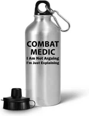Funny Gifts for Combat Medic Water Bottle Tumbler Portable Drinkware - Cute Gag Field Medics First Aid Trauma Care Military Personnel Army Emergency - I Am Not Arguing