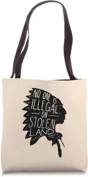 No One is Illegal On Stolen Land Indigenous Immigrant Tote Bag