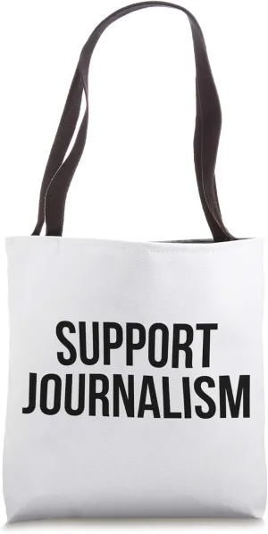 Support Journalism Tote Bag