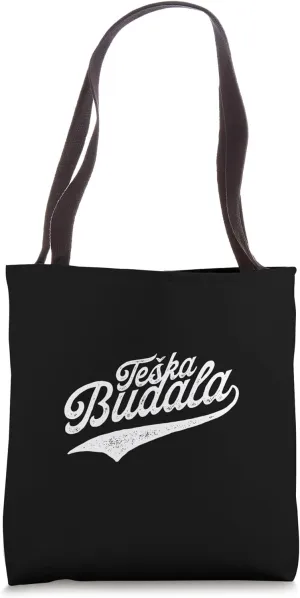 Teška Budala Tote Bag